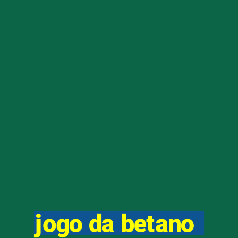 jogo da betano