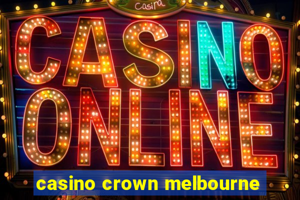 casino crown melbourne