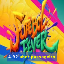 4.92 uber passageiro