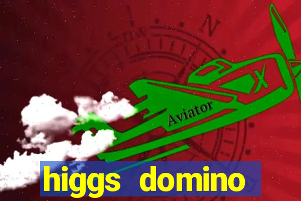 higgs domino bangsawan terbaru