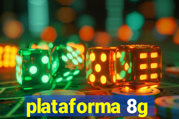 plataforma 8g