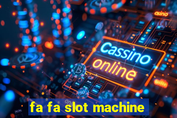 fa fa slot machine