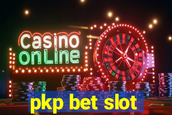 pkp bet slot