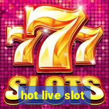 hot live slot