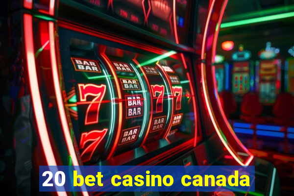 20 bet casino canada