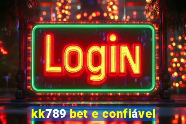 kk789 bet e confiável