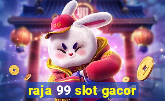 raja 99 slot gacor