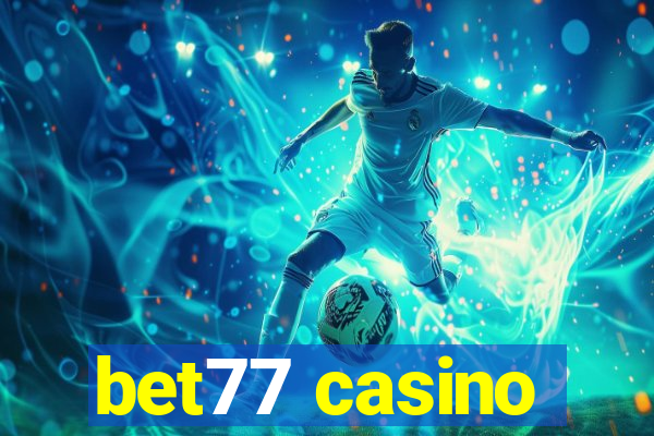 bet77 casino