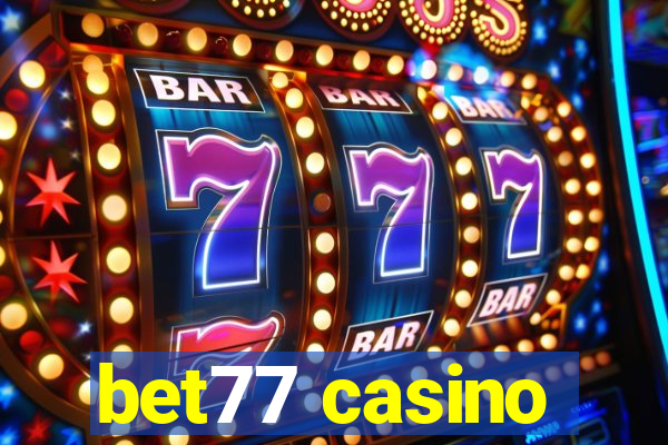 bet77 casino