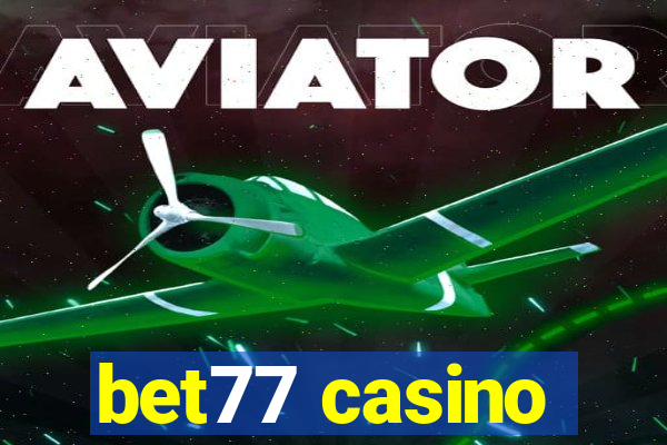 bet77 casino