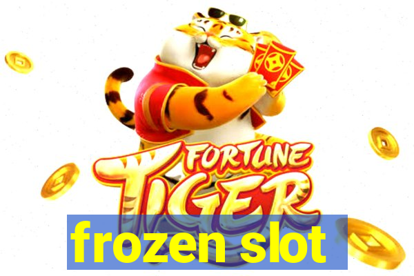 frozen slot