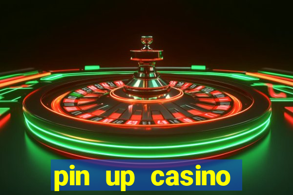 pin up casino ganhar dinheiro