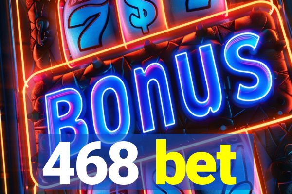 468 bet