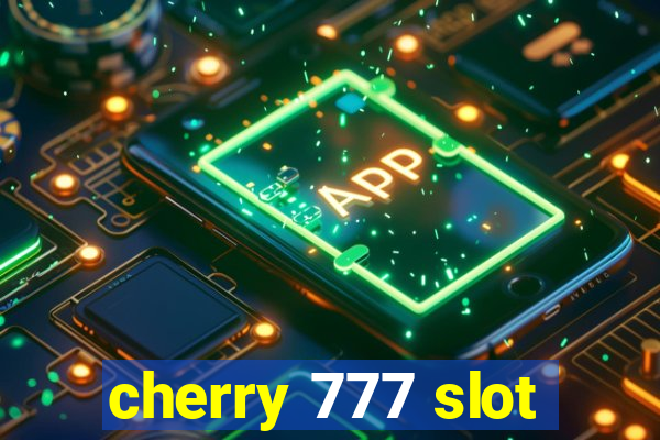 cherry 777 slot