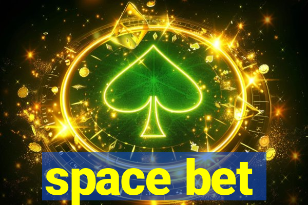 space bet