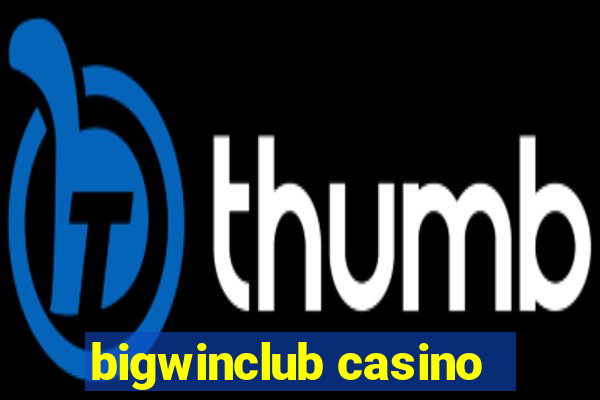 bigwinclub casino