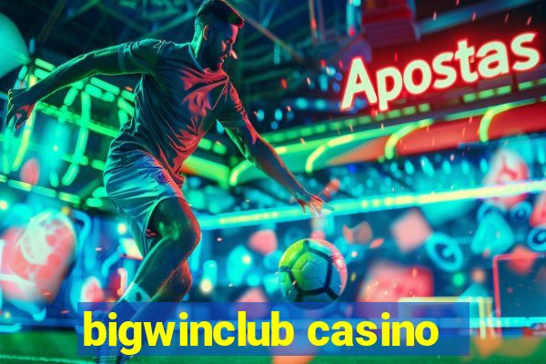 bigwinclub casino