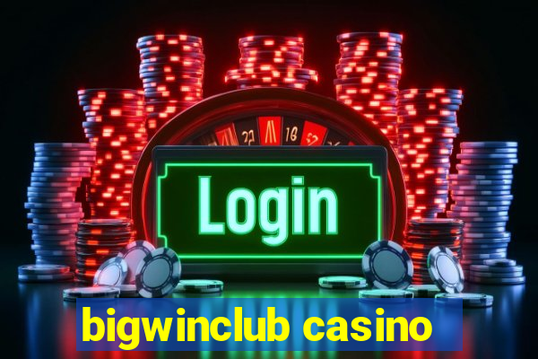 bigwinclub casino