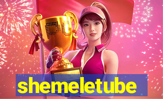 shemeletube