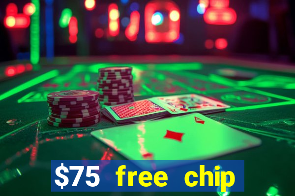 $75 free chip hallmark casino