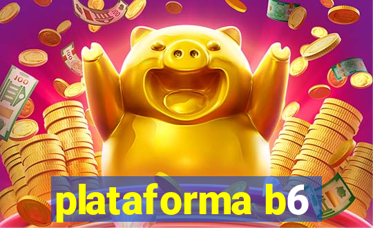 plataforma b6