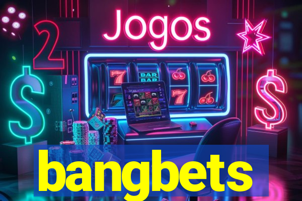 bangbets