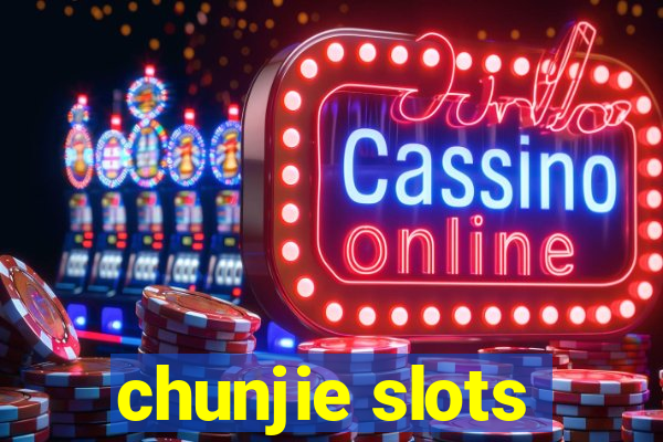 chunjie slots