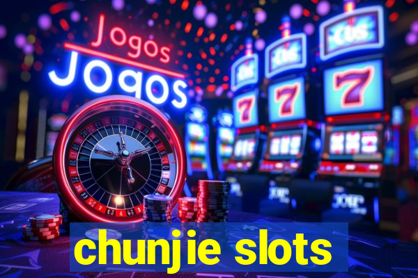 chunjie slots