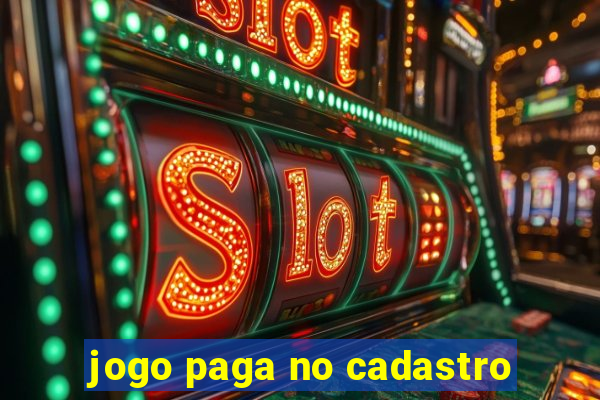 jogo paga no cadastro