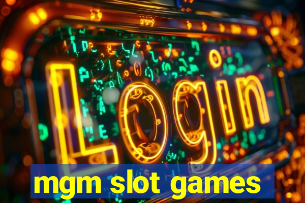 mgm slot games