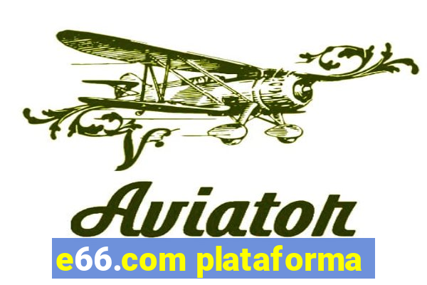 e66.com plataforma