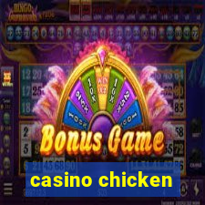 casino chicken