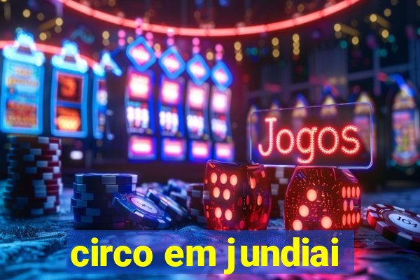 circo em jundiai