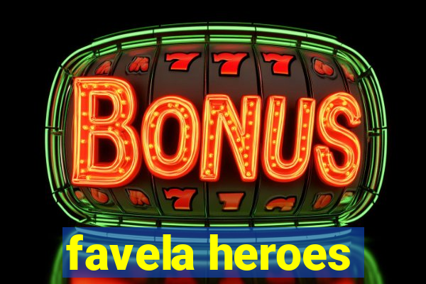 favela heroes