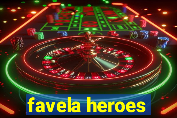 favela heroes