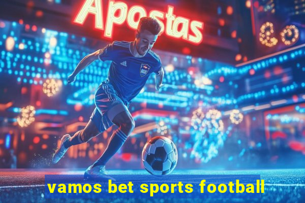 vamos bet sports football