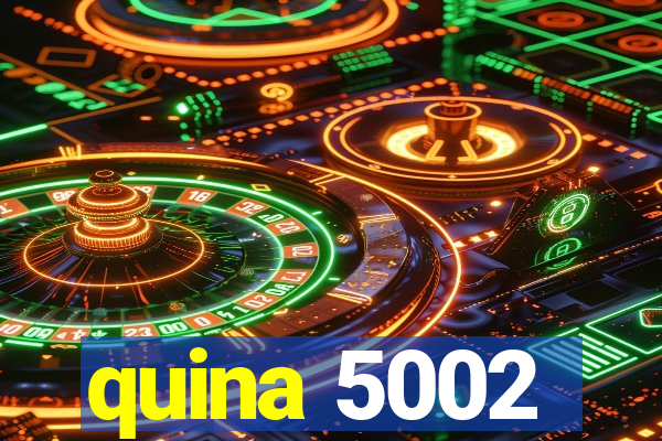 quina 5002