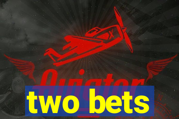 two bets