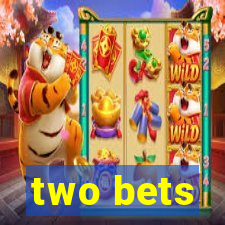 two bets