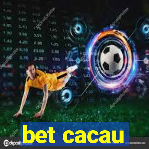 bet cacau