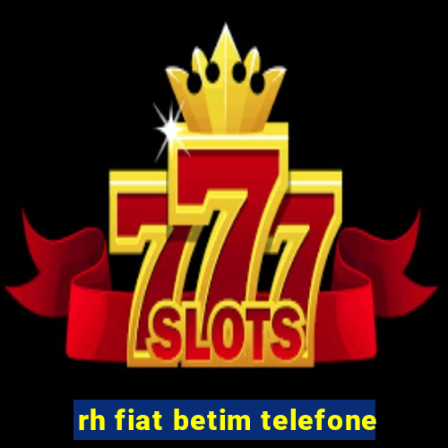 rh fiat betim telefone