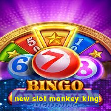 new slot monkey king