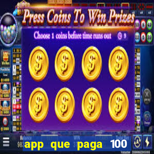 app que paga 100 reais por dia