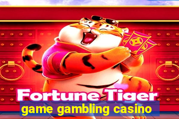 game gambling casino