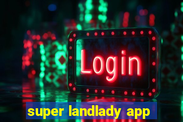 super landlady app