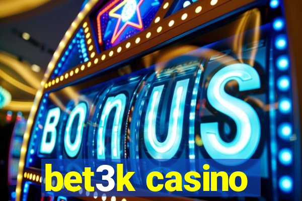 bet3k casino