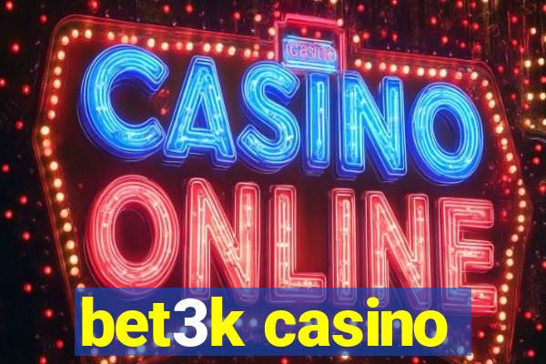 bet3k casino