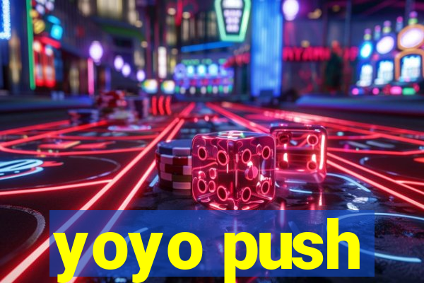 yoyo push