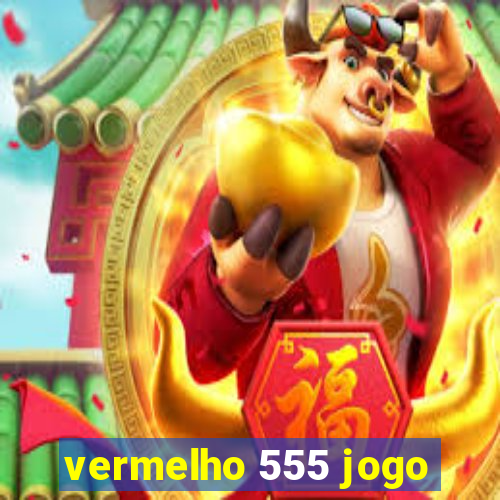 vermelho 555 jogo