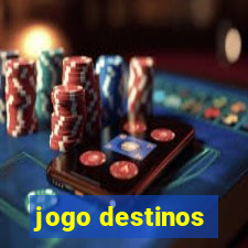 jogo destinos